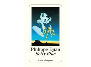 9783257216714 - Philippe Djian - GEBRAUCHT Betty Blue - Preis vom 18082023 050225 h