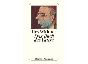 9783257234701 - Das Buch des Vaters - Urs Widmer Taschenbuch