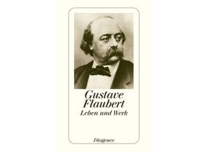 9783257235135 - Flaubert - Leben und Werk - Gustave Flaubert Taschenbuch