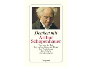 9783257235852 - Denken mit Arthur Schopenhauer - Arthur Schopenhauer Kartoniert (TB)