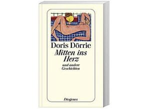 9783257235913 - Doris Dörrie - GEBRAUCHT Mitten ins Herz und andere Geschichten - Preis vom 02062023 050629 h