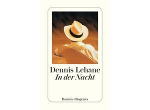 9783257243154 - In der Nacht - Dennis Lehane Taschenbuch