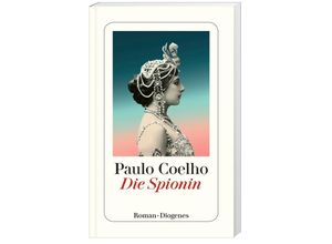 9783257244106 - Die Spionin - Paulo Coelho Kartoniert (TB)