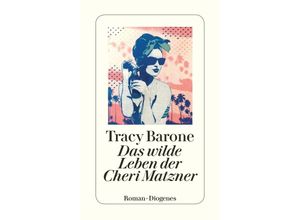 9783257245516 - Das wilde Leben der Cheri Matzner - Tracy Barone Taschenbuch