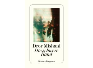 9783257247084 - Die schwere Hand - Dror Mishani Taschenbuch