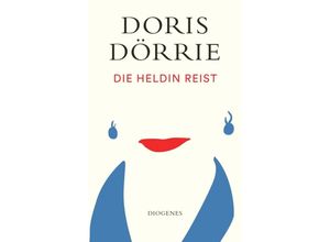 9783257247268 - Die Heldin reist - Doris Dörrie Taschenbuch