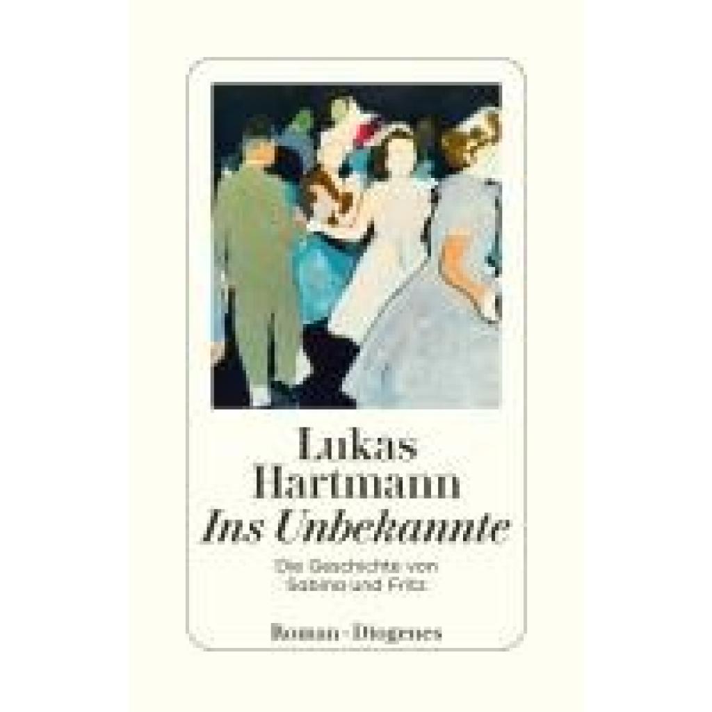 9783257247282 - Hartmann Lukas Ins Unbekannte