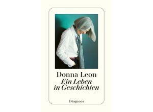 9783257247350 - Ein Leben in Geschichten - Donna Leon Taschenbuch