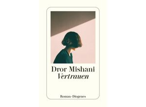 9783257247381 - Vertrauen - Dror Mishani Taschenbuch