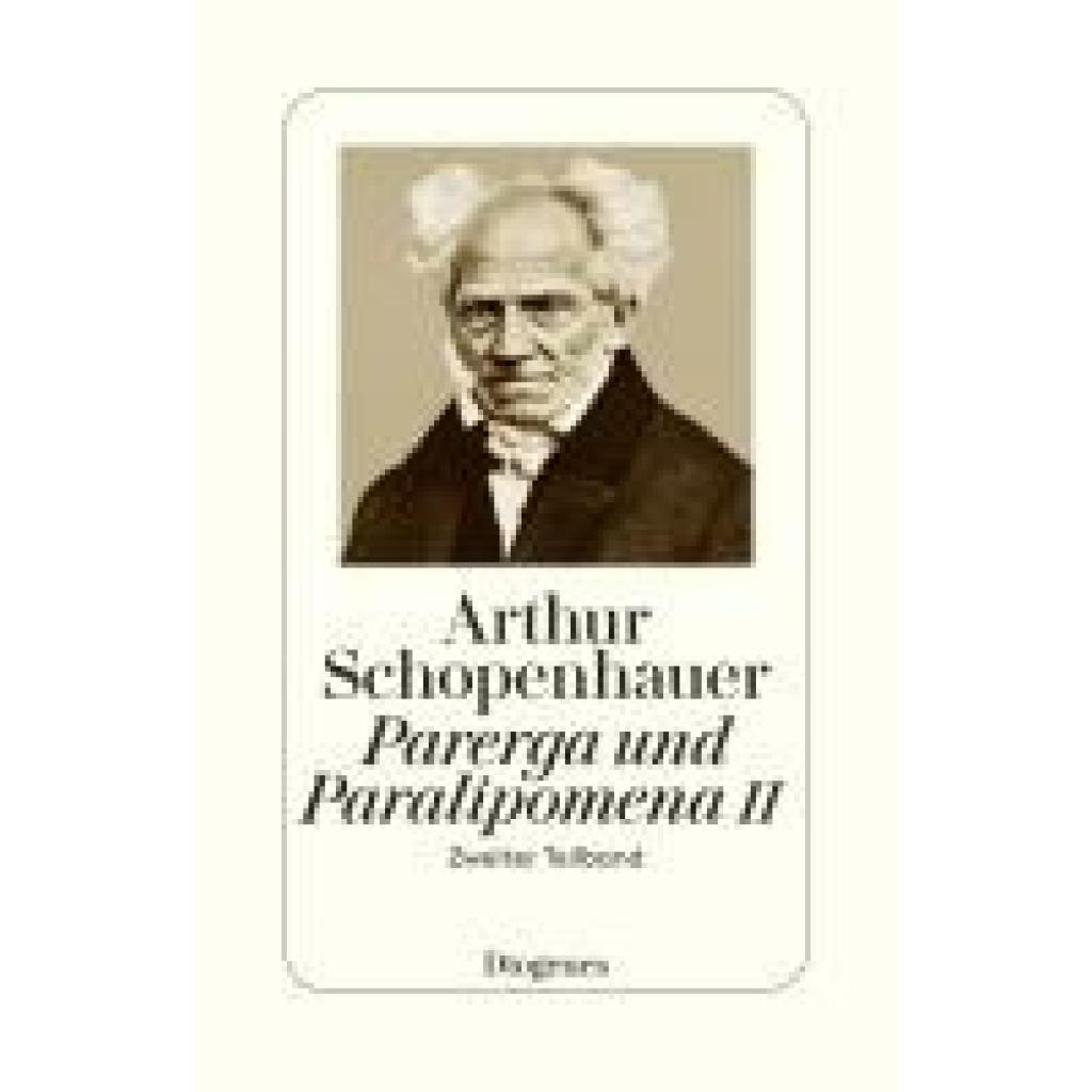 9783257300703 - Schopenhauer Arthur Parerga und Paralipomena II