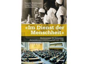 9783258073385 - Im Dienst der Menschheit - Daniele Waldburger Lukas Zürcher Urs Scheidegger Kartoniert (TB)