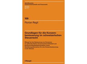 9783258078366 - Grundlagen für die Konzernbesteuerung im schweizerischen Steuerrecht - Florian Regli Kartoniert (TB)