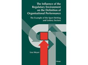 9783258079394 - Public Management   The Influence of the Regulatory Environment on the Definition of Organisational Performance - Lea Meyer Kartoniert (TB)