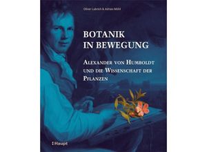 9783258081076 - Botanik in Bewegung - Oliver Lubrich Adrian Möhl Gebunden