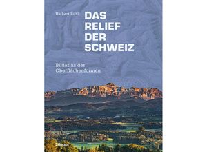 9783258081212 - Das Relief der Schweiz - Herbert Bühl Gebunden