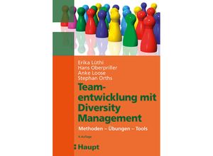 9783258081632 - Teamentwicklung mit Diversity-Management - Erika Lüthi Hans Oberpriller Anke Loose Stephan Orths Kartoniert (TB)