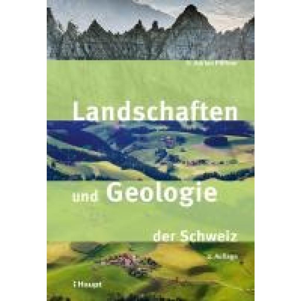 9783258082332 - Pfiffner O Adrian Landschaften und Geologie der Schweiz
