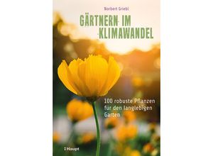 9783258082769 - Gärtnern im Klimawandel - Norbert Griebl Kartoniert (TB)