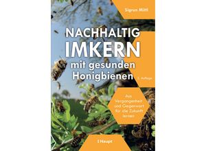 9783258082967 - Nachhaltig Imkern mit gesunden Honigbienen - Sigrun Mittl Kartoniert (TB)