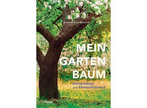 9783258083124 - Mein Gartenbaum - klimarobust und klimaschützend - Brunhilde Bross-Burkhardt Kartoniert (TB)