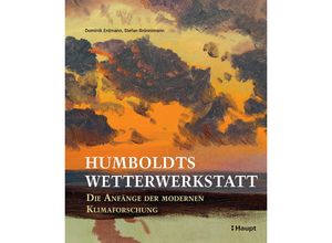 9783258083247 - Humboldts Wetterwerkstatt - Dominik Erdmann Stefan Brönnimann Gebunden