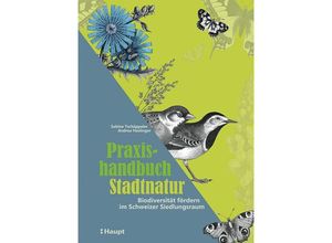 9783258083285 - Praxishandbuch Stadtnatur - Sabine Tschäppeler Andrea Haslinger Kartoniert (TB)
