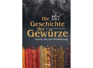 9783258083575 - Die Geschichte der Gewürze - Thomas Reinertsen Berg Gebunden