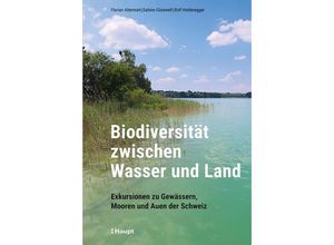 9783258083681 - Biodiversität zwischen Wasser und Land - Florian Altermatt Sabine Güsewell Rolf Holderegger Kartoniert (TB)