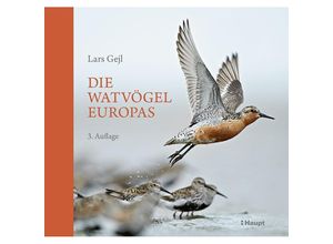 9783258083919 - Die Watvögel Europas - Lars Gejl Gebunden