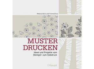 9783258600161 - Muster drucken - Yvonne Drury Rebecca Drury Kartoniert (TB)