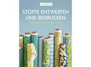 9783258600468 - Laurie Wisbrun - GEBRAUCHT Stoffe entwerfen und bedrucken Techniken Anleitungen Design - Preis vom 02102023 050404 h