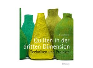 9783258601014 - Quilten in der dritten Dimension - C June Barnes Gebunden