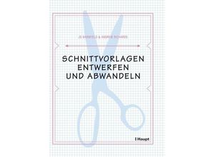 9783258601229 - Schnittvorlagen entwerfen und abwandeln - Jo Barnfield Andrew Richards Gebunden