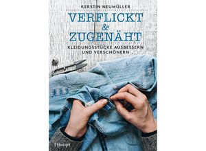 9783258602097 - verflickt & zugenäht - Kerstin Neumüller Kartoniert (TB)