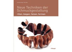 9783258602592 - Neue Techniken der Schmuckgestaltung - Anastasia Young Paul Wells Gebunden