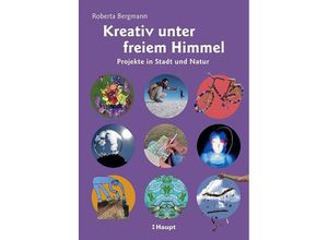 9783258602608 - Kreativ unter freiem Himmel - Roberta Bergmann Gebunden