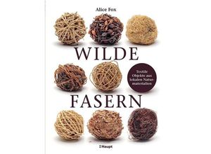 9783258602707 - Wilde Fasern - Alice Fox Gebunden