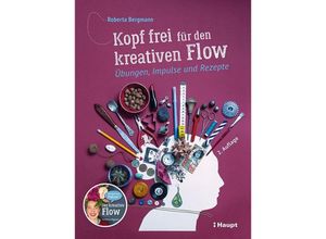 9783258602875 - Kopf frei für den kreativen Flow - Roberta Bergmann Kartoniert (TB)