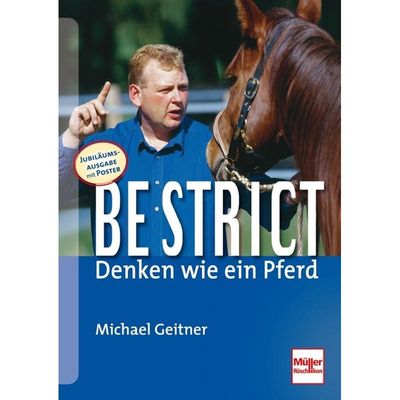 9783275017713 - Be strict - Denken wie ein Pferd   - Michael Geitner Gebunden