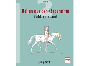 9783275017959 - Reiten aus der Körpermitte 2 Reiten aus der Körpermitte Band 2   - Sally Swift Gebunden