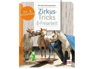 9783275020126 - Die Reitschule   Zirkus-Tricks & Freiarbeit - Monika Hannawacker Kartoniert (TB)