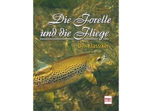 9783275021130 - Die Forelle und die Fliege - Brian Clarke John Goddard Gebunden