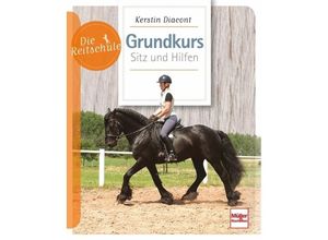 9783275021475 - Grundkurs Sitz und Hilfen - Kerstin Diacont Kartoniert (TB)