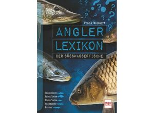 9783275022632 - Angler-Lexikon der Süßwasserfische - Frank Weissert Kartoniert (TB)