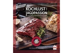 9783275022984 - Kochlust und Jagdpassion - Dirk Decker Peter Waldmüller Kartoniert (TB)