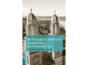 9783290185534 - Die Evangelisch-reformierte Landeskirche des Kantons Zürich - Gotthard Schmid Konrad Schmid Gebunden