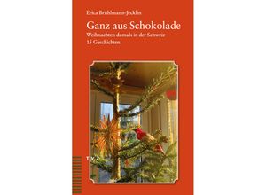 9783290185718 - Ganz aus Schokolade - Erica Brühlmann-Jecklin Kartoniert (TB)