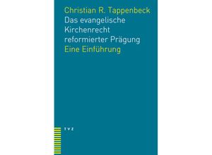 9783290185817 - Das evangelische Kirchenrecht reformierter Prägung - Christian R Tappenbeck Kartoniert (TB)