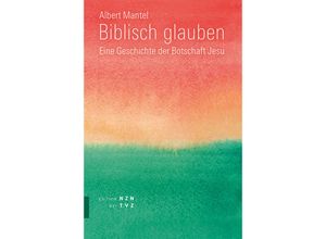 9783290201098 - Biblisch glauben - Albert Mantel Gebunden