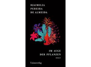 9783293005815 - Im Auge der Pflanzen - Djaimilia Pereira de Almeida Gebunden